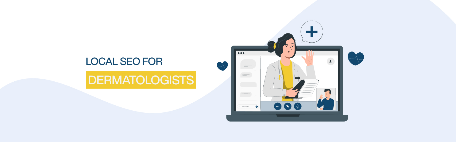 The Ultimate Guide to Local SEO for Dermatologists