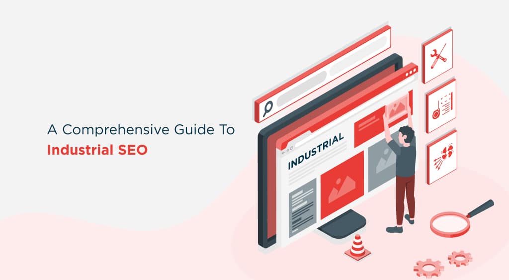 A Comprehensive Guide to Industrial SEO