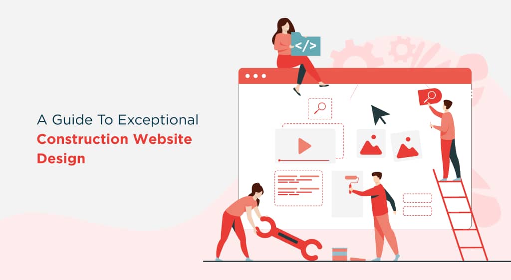 A Guide to Exceptional Construction Website Design