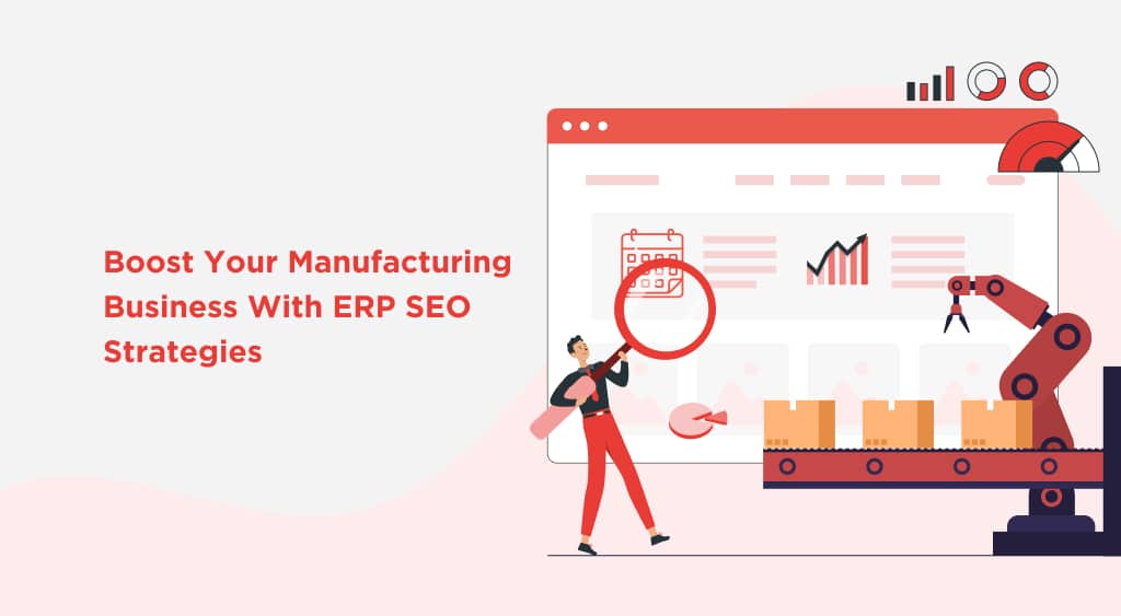 Boost Your Manufacturing Business with ERP SEO Strategies