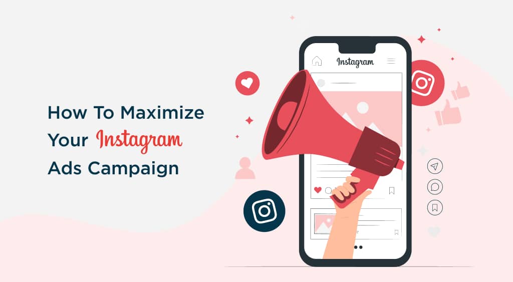 How To Maximize Your Instagram Ads Campaign