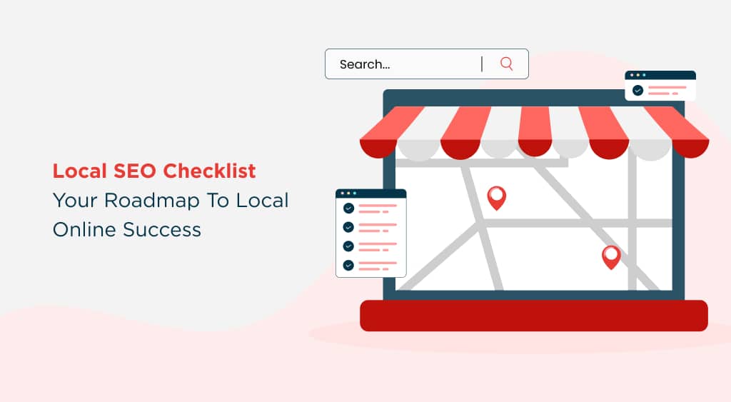 Local SEO Checklist: Your Roadmap to Local Online Success