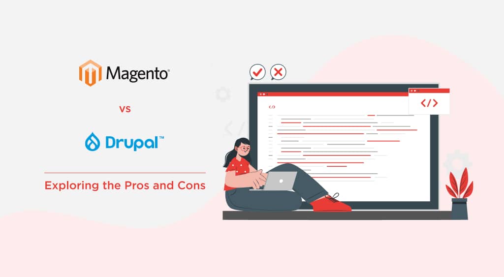 Magento vs Drupal Comparison: Exploring the Pros and Cons