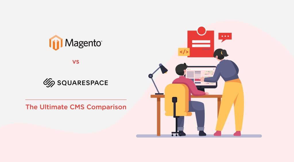 Magento vs Squarespace: The Ultimate CMS Comparison