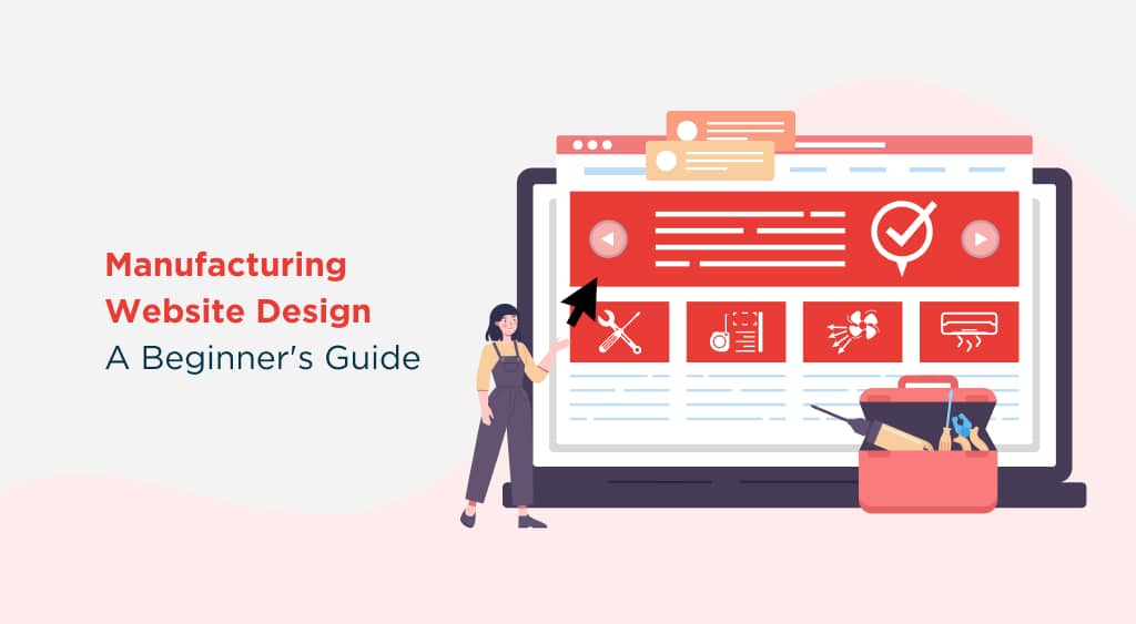 Manufacturing Website Design: A Beginner’s Guide