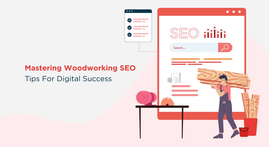 Mastering Woodworking SEO: Tips for Digital Success