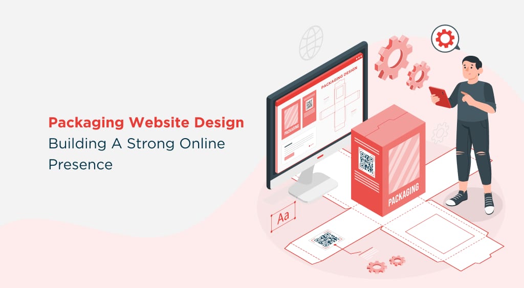 Packaging Website Design: Building a Strong Online Presence