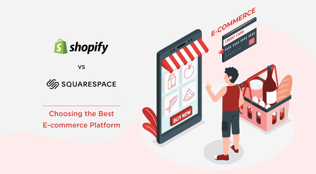 Shopify vs Squarespace: Choosing the Best E-commerce Platform