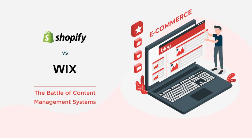 Shopify vs Wix: The Battle of Content Management Systems