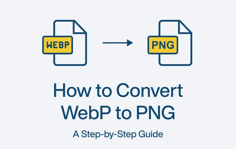 How to Convert WebP to PNG: A Step-by-Step Guide