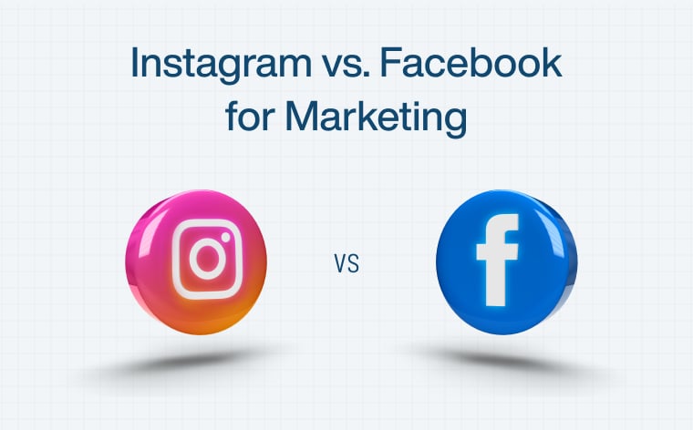 Instagram vs. Facebook for Marketing: Which Platform is Best for Your Business?