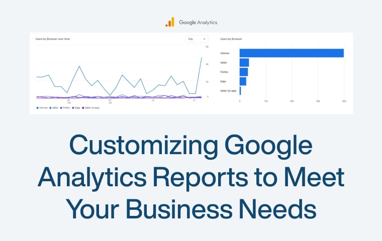 Customizing Google Analytics Reports to Meet Your Business Needs